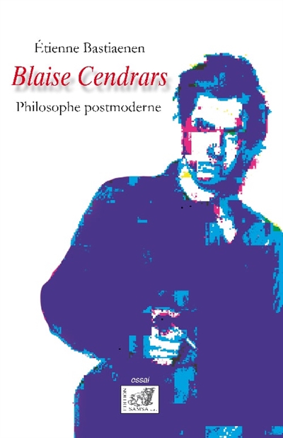 Blaise Cendrars : philosophe postmoderne