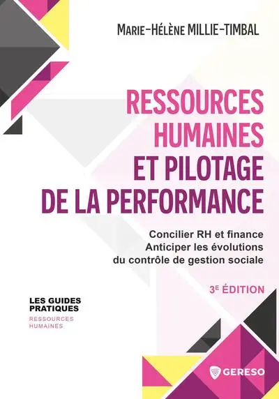 Ressources humaines et pilotage de la performance : concilier RH et finance, anticiper les évolutions du contrôle de gestion sociale Ressources humaines et pilotage de la performance : concilier RH et finance, anticiper les évolutions du contrôle de gestion sociale