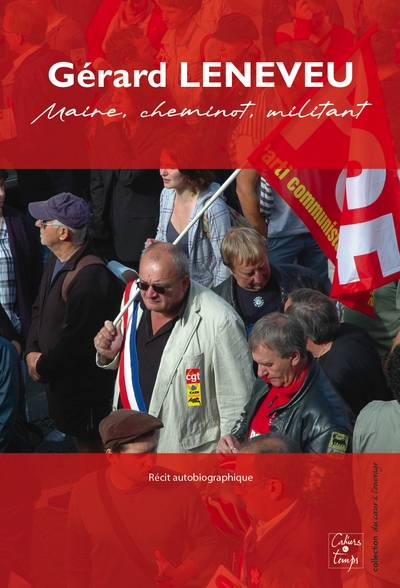 Maire, cheminot, militant : récit autobiographique