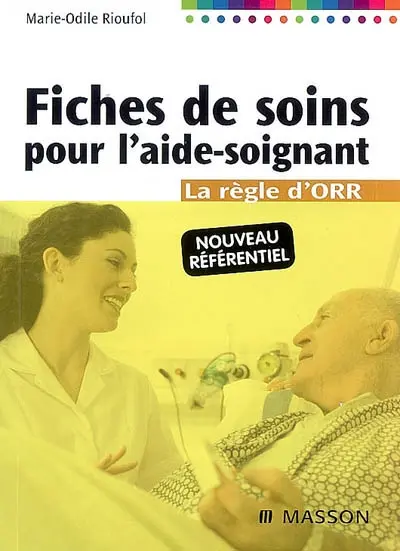 Fiches de soins pour l'aide-soignant : la règle d'ORR