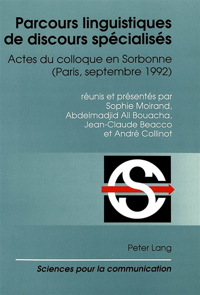 Parcours linguistiques de discours spécialisés : colloque en Sorbonne les 23-24-25 septembre 1992