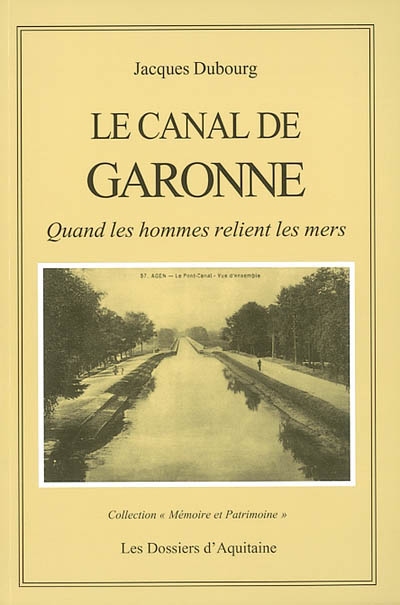 Le canal de Garonne : quand les hommes relient les mers