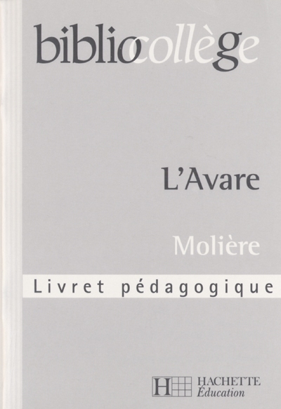 L'avare, Molière : livret pédagogique