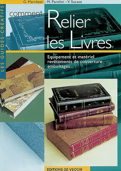 Comment relier les livres : équipement et matériel, revêtements de couverture, emboîtages...