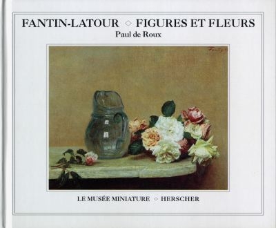 Fantin-Latour, figures et fleurs