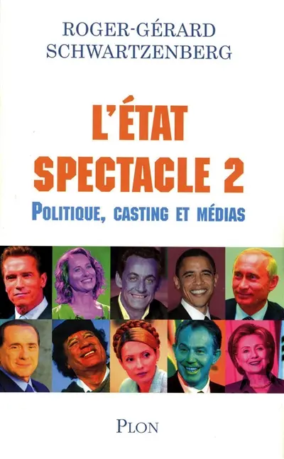 L'Etat spectacle. Vol. 2