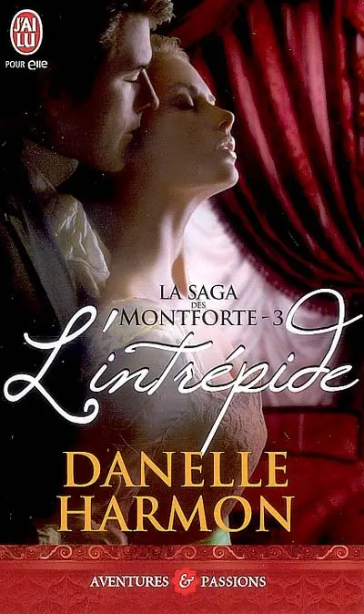 La saga des Montforte. Vol. 3. L'intrépide