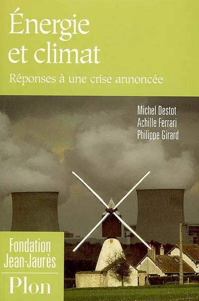Energie et climat : réponses à une crise annoncée
