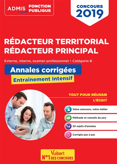 Rédacteur territorial, rédacteur principal concours 2019 : externe, interne, examen professionel, catégorie B : annales corrigées, entraînement intensif