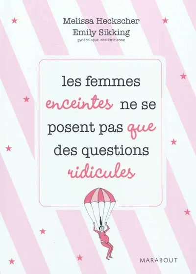 Les femmes enceintes ne se posent pas que des questions ridicules
