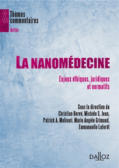 La nanomédecine : enjeux éthiques, juridiques et normatifs