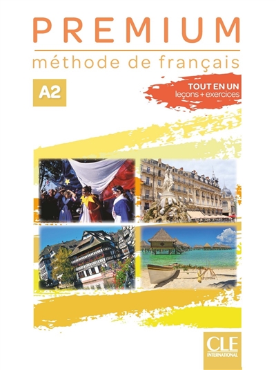Premium : méthode de français, A2 : tout en un, leçons + exercices