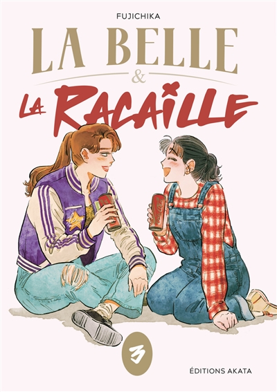 La belle & la racaille. Vol. 3
