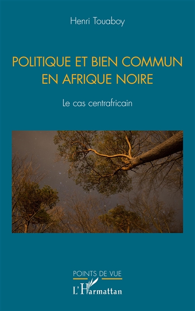 Politique et bien commun en Afrique noire : le cas centrafricain