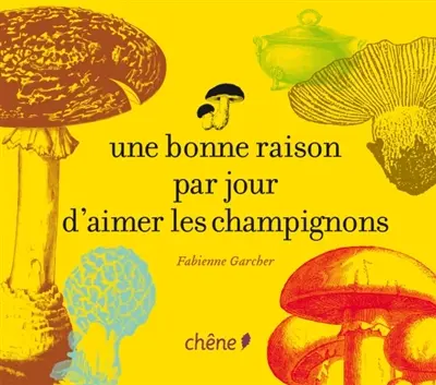 Une bonne raison par jour d'aimer les champignons