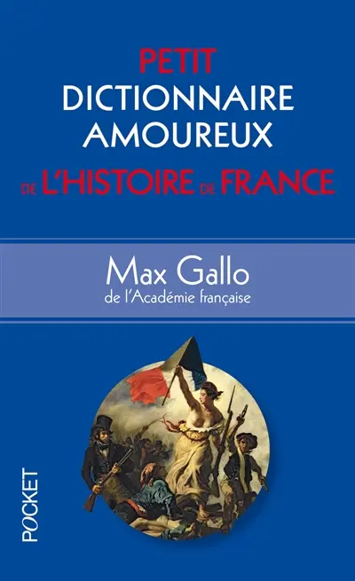 Petit dictionnaire amoureux de l'histoire de France