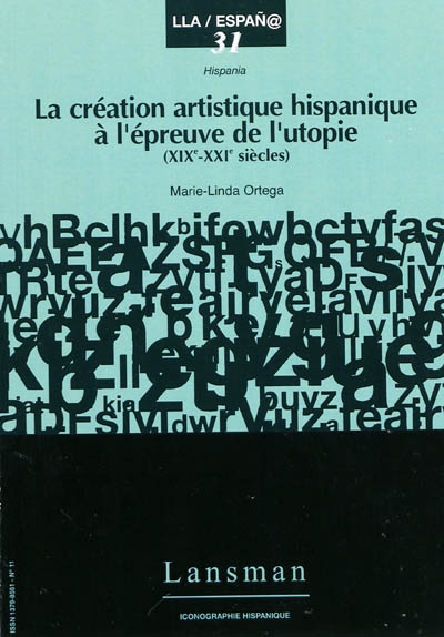 La création artistique hispanique à l'épreuve de l'utopie (XIXe-XXIe siècles)