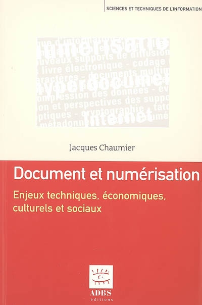 Document et numérisation : enjeux techniques, économiques, culturels et sociaux