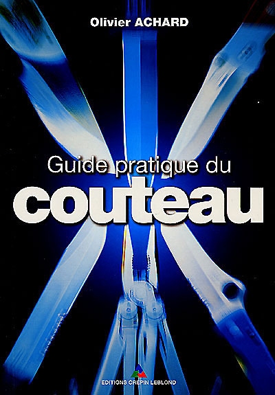 Guide pratique du couteau. Vol. 1