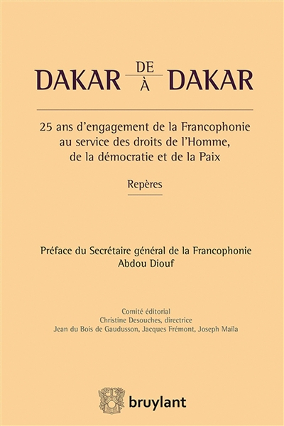 De Dakar à Dakar : 25 ans d'engagement de la Francophonie au service des droits de l'Homme, de la démocratie et de la paix