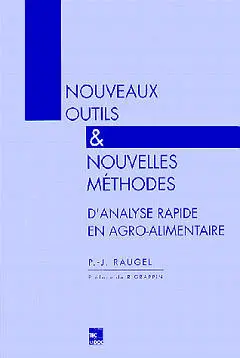 Nouveaux outils et nouvelles méthodes d'analyse rapide en agro-alimentaire : guide pratique