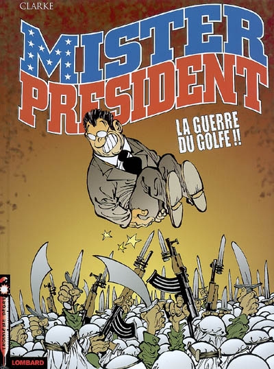Mister President. Vol. 4. La guerre du Golfe