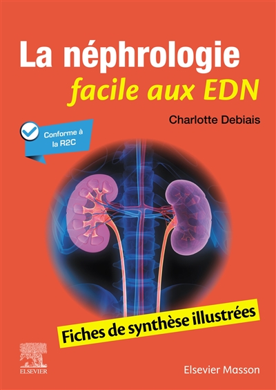La néphrologie facile aux EDN : fiches de synthèse illustrées : conforme à la R2C