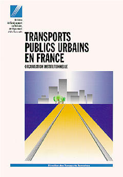 Transports publics urbains en France, organisation institutionnelle : organisation institutionnelle. Urban public transport in France, the institutional organisation
