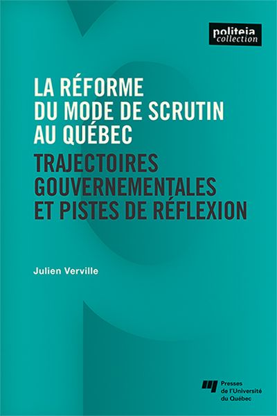 La réforme du mode de scrutin au Québec : trajectoires gouvernementales et pistes de réflexion