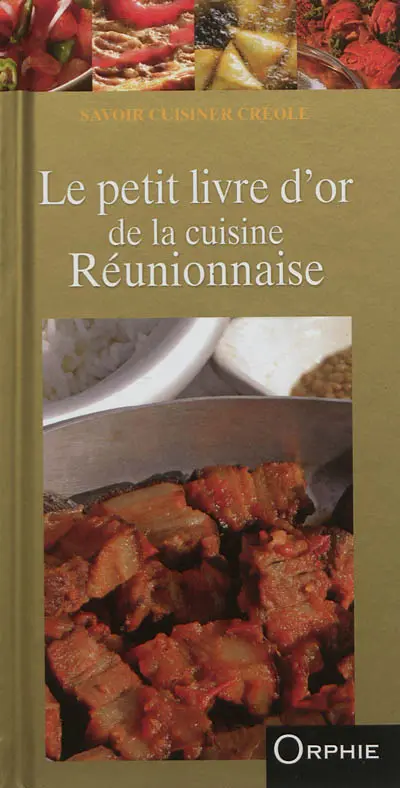 Le petit livre d'or de la cuisine réunionnaise