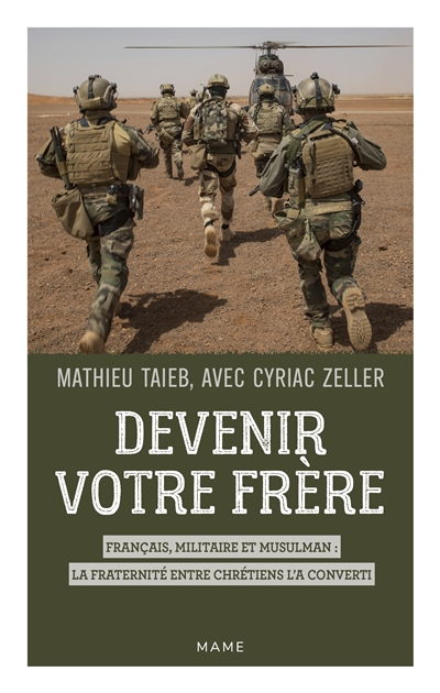 Devenir votre frère : Français, militaire et musulman : la fraternité entre chrétiens l'a converti