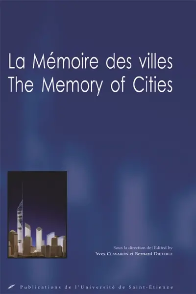 La mémoire des villes. The memory of cities