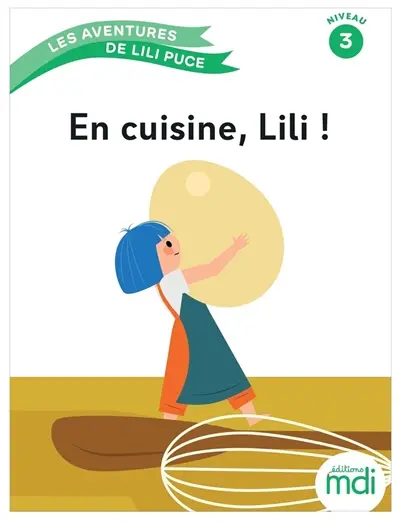 Les aventures de Lili Puce. En cuisine, Lili ! : niveau 3