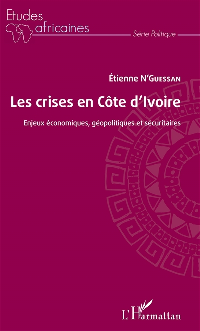 Les crises en Côte d'Ivoire : enjeux économiques, géopolitiques et sécuritaires