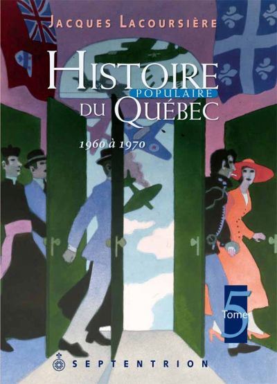 Histoire populaire du Québec. 1960 à 1970