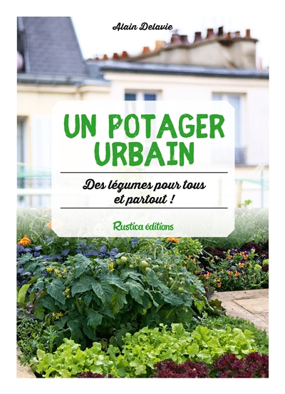 Un potager urbain : des légumes pour tous et partout !