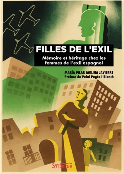 Filles de l'exil : mémoire et héritage chez les femmes de l'exil espagnol