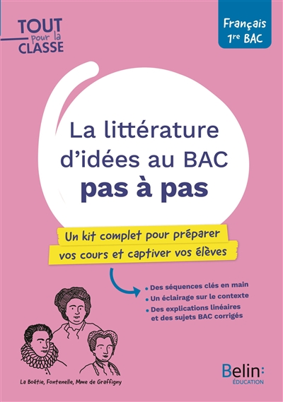 La littérature d'idées au bac pas à pas : un kit complet pour préparer vos cours et captiver vos élèves : français 1re bac