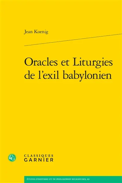 Oracles et liturgies de l'exil babylonien