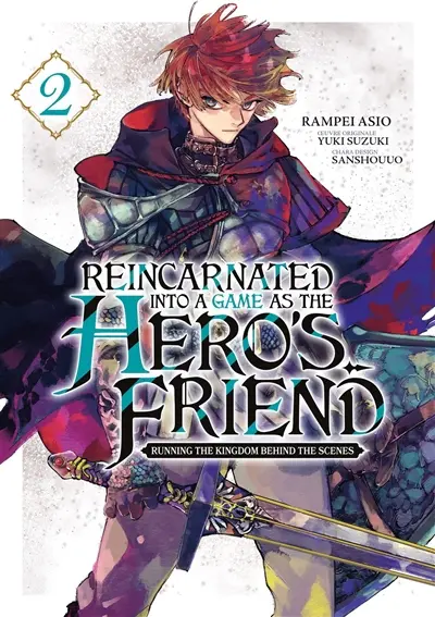 Reincarnated into a game as the hero's friend : running the kingdom behind the scenes. Vol. 2