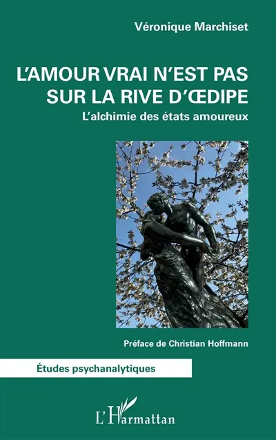 L'amour vrai n'est pas sur la rive d'Oedipe : l'alchimie des états amoureux