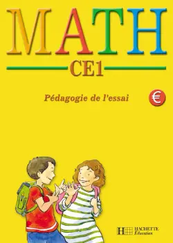 Maths CE1 : pédagogie de l'essai : conforme aux nouvelles orientations