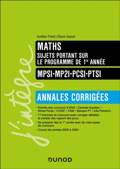 Maths sujets portant sur le programme de 1re année : annales corrigées : MPSI, MP2I, PCSI, PTSI
