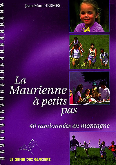 La Maurienne à petits pas : Lers ARves, Valloire, Valmeinier