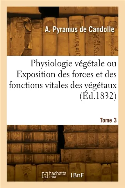 Physiologie végétale. Tome 3