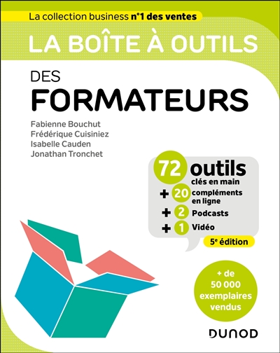 La boîte à outils des formateurs : 72 outils clés en main + 20 compléments en ligne + 2 podcasts + 1 vidéo