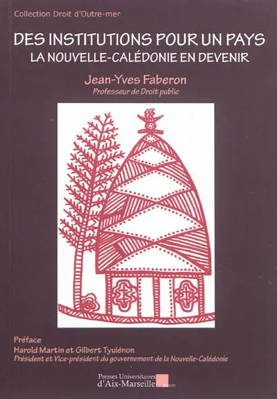 Des institutions pour un pays : La Nouvelle-Calédonie en devenir