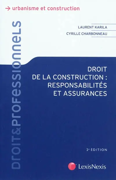 Droit de la construction : responsabilités et assurances
