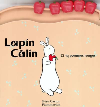 Lapin Câlin. Vol. 2004. Cinq pommes rouges