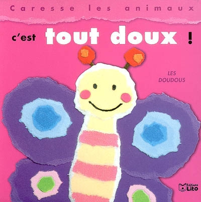 Caresse les animaux !. C'est tout doux ! : les doudous